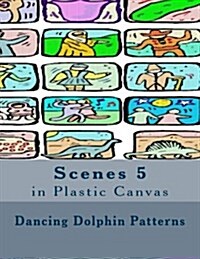 Scenes 5: in Plastic Canvas (Paperback)