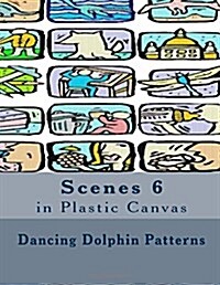 Scenes 6: in Plastic Canvas (Paperback)