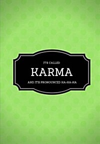 Its Called Karma And Its Pronounced Ha-Ha-Ha: Lined notebook/journal 7X10 (Paperback)