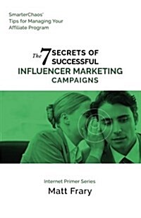 The 7 Secrets of Successful Influencer Marketing Campaigns (Paperback)