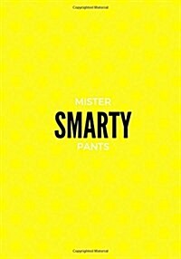 Mister Smarty Pants: Lined notebook/journal 7X10 (Paperback)