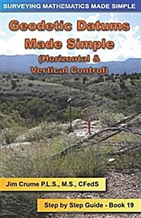 Geodetic Datums Made Simple: Step by Step Guide (Paperback)