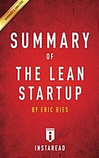 Summary of the Lean Startup: By Eric Ries Includes Analysis (Paperback)