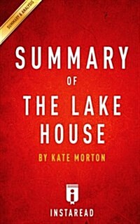 Summary of the Lake House: By Kate Morton - Includes Analysis (Paperback)