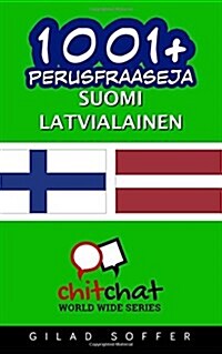1001+ Perusfraaseja Suomi - Latvialainen (Paperback)