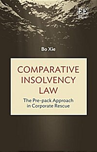 Comparative Insolvency Law : The Pre-pack Approach in Corporate Rescue (Hardcover)