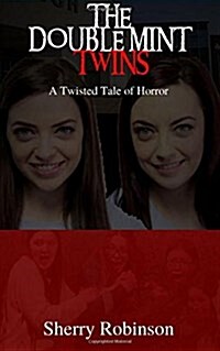 The Doublemint Twins: A Twisted Tale of Horror (Paperback)