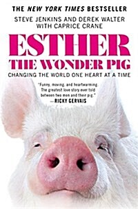 Esther the Wonder Pig: Changing the World One Heart at a Time (Paperback)