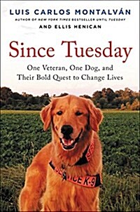 Tuesdays Promise: One Veteran, One Dog, and Their Bold Quest to Change Lives (Hardcover)