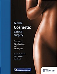 Female Cosmetic Genital Surgery: Concepts, Classification and Techniques (Hardcover)