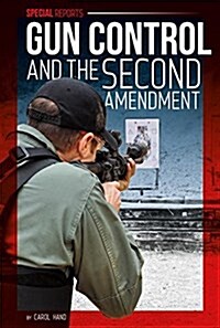 Gun Control and the Second Amendment (Library Binding)