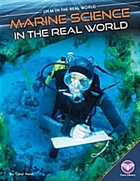 Marine Science in the Real World (Library Binding)