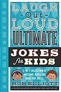 Laugh-Out-Loud Ultimate Jokes for Kids: 2-In-1 Collection of Awesome Jokes and Road Trip Jokes (Hardcover)