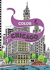 Color Chicago: 20 Views to Color in by Hand (Paperback)