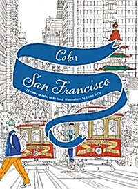 Color San Francisco: 20 Views to Color in by Hand (Paperback)