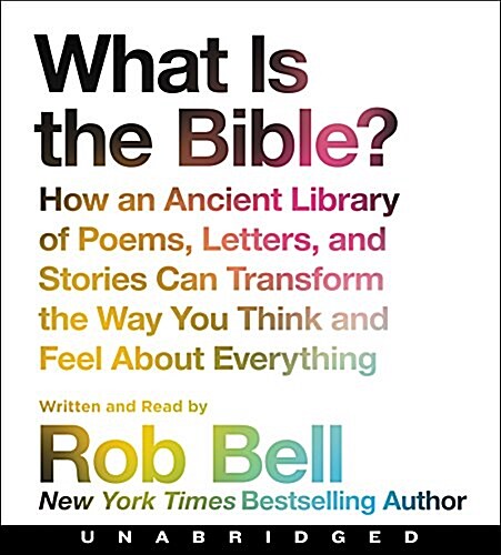 What Is the Bible? CD: How an Ancient Library of Poems, Letters, and Stories Can Transform the Way You Think and Feel about Everything (Audio CD)