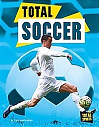 Total Soccer (Library Binding)