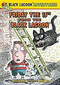 Friday the 13th from the Black Lagoon (Library Binding)