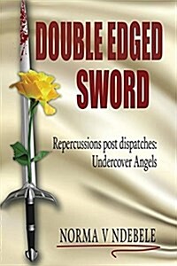 Double Edged Sword: Repercussions Post Dispatches: Undercover Angels (Paperback)