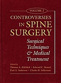 Controversies in Spine Surgery, Volume 2 (Hardcover)