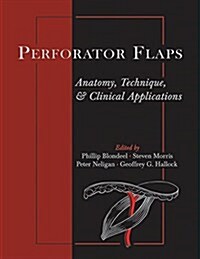 Perforator Flaps: Anatomy, Technique, & Clinical Applications (Hardcover, 2)