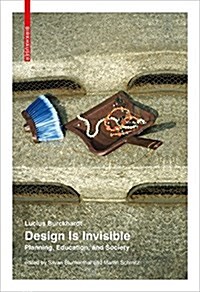 Design Is Invisible: Planning, Education, and Society (Paperback)