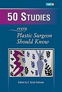 50 Studies Every Plastic Surgeon Should Know (Paperback)