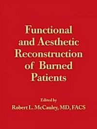 Functional and Aesthetic Reconstruction of Burn Patients (Hardcover)
