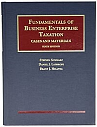 Fundamentals of Business Enterprise Taxation (Hardcover, 6th, New)