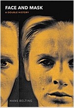 Face and Mask: A Double History (Hardcover)