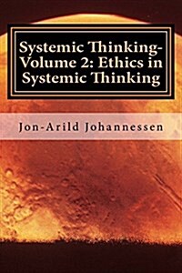 Systemic Thinking-Volume 2: Ethics in Systemic Thinking: Systemic Thinking Series (Paperback)