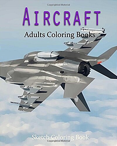 AirCraft Coloring Book: Sketch Coloring Book (Paperback)