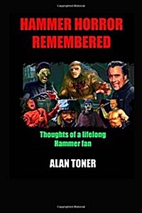 Hammer Horror Remembered: Thoughts of a Lifelong Hammer Fan (Paperback)