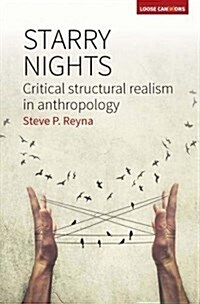 Starry Nights : Critical Structural Realism in Anthropology (Hardcover)