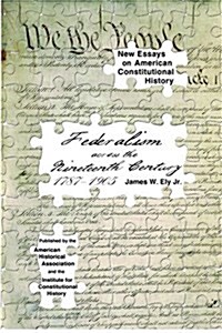 Federalism Across the Nineteenth Century, 1787-1905 (Paperback)