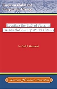 Locating the United States in Twentieth-century World History (Paperback)