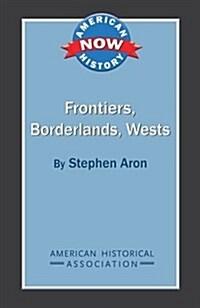 Frontiers, Borderlands, Wests (Paperback)
