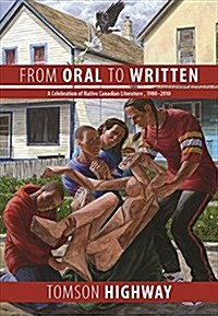 From Oral to Written: A Celebration of Indigenous Literature in Canada, 1980-2010 (Paperback)