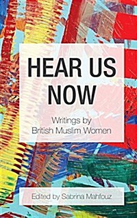 The Things I Would Tell You : British Muslim Women Write (Paperback)