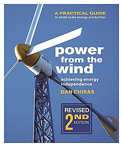 Power from the Wind - 2nd Edition: A Practical Guide to Small Scale Energy Production (Paperback, 2)