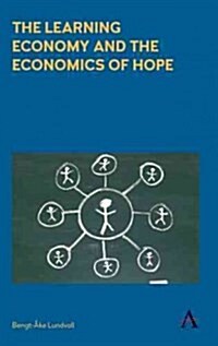 The Learning Economy and the Economics of Hope (Hardcover)