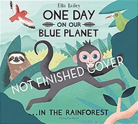 One day on our blue planet...in the rainforest