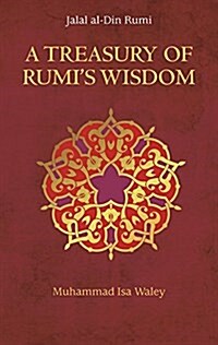 A Treasury of Rumis Wisdom (Hardcover)