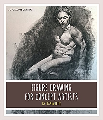 Figure Drawing for Concept Artists (Paperback)