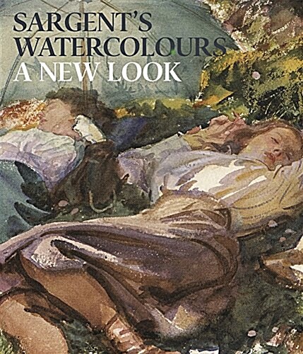 Sargent: The Watercolours (Hardcover)