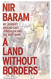 A Land Without Borders: My Journey Around East Jerusalem and the West Bank (Paperback)