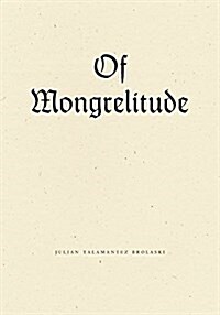 Of Mongrelitude (Paperback)