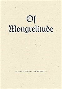 Of Mongrelitude (Hardcover)