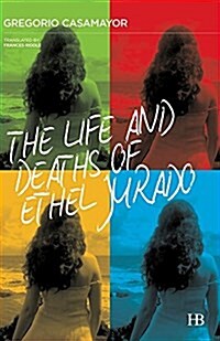 The Life and Deaths of Ethel Jurado (Paperback)