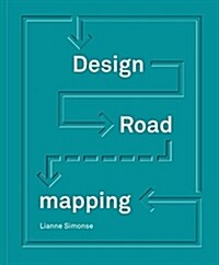 Design Roadmapping: Guidebook for Future Foresight Techniques (Hardcover)